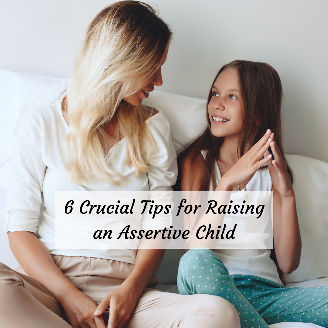 6 Crucial Tips to Raise an Assertive Child