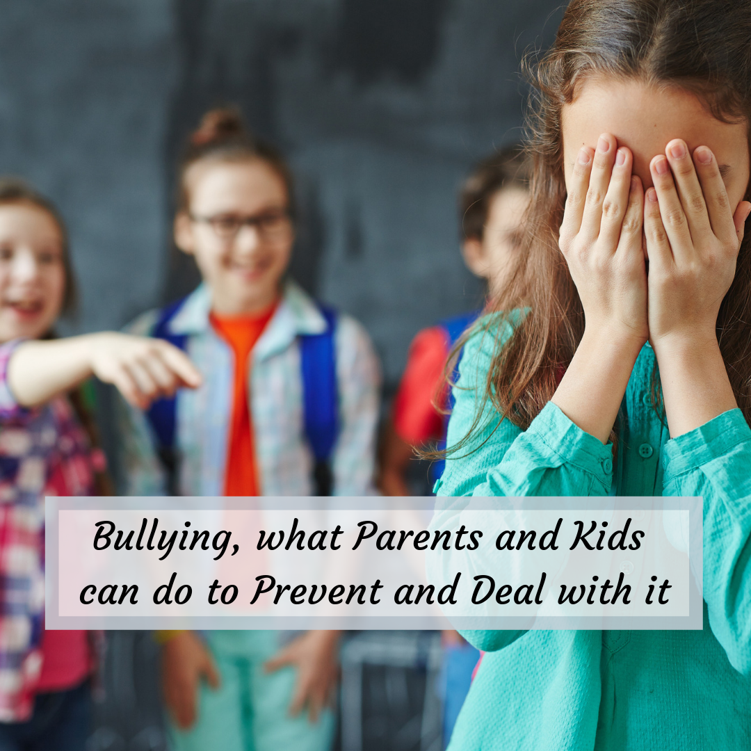 Bullying, what Parents and Kids can do to Prevent and Deal with it